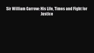 [Download PDF] Sir William Garrow: His Life Times and Fight for Justice PDF Free