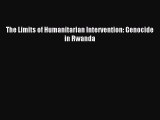 [Download PDF] The Limits of Humanitarian Intervention: Genocide in Rwanda PDF Online