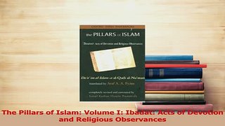 Download  The Pillars of Islam Volume I Ibadat Acts of Devotion and Religious Observances PDF Free