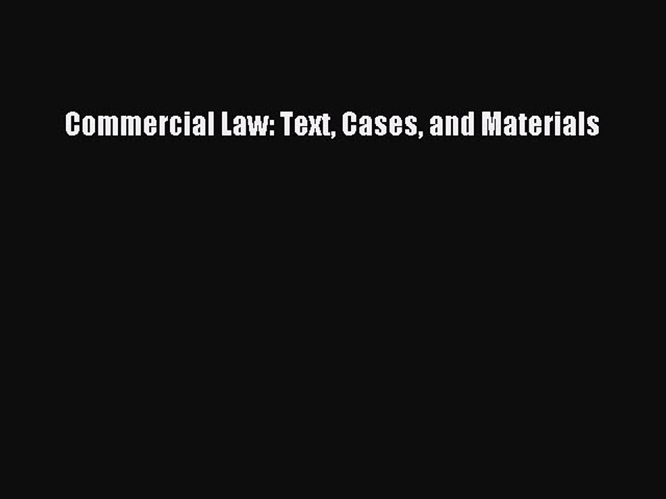 [Download PDF] Commercial Law: Text Cases and Materials PDF Online