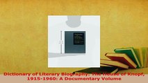 PDF  Dictionary of Literary Biography The House of Knopf 19151960 A Documentary Volume  Read Online