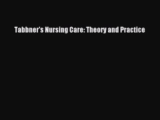 Download Tabbner's Nursing Care: Theory and Practice PDF Free