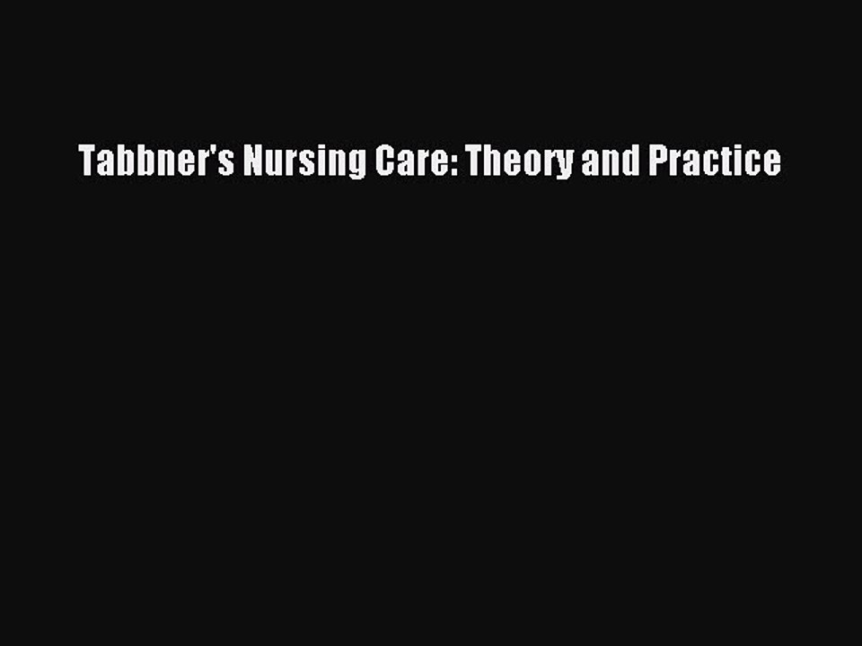 Download Tabbner's Nursing Care: Theory and Practice PDF Free