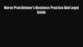 Read Nurse Practitioner's Business Practice And Legal Guide Ebook Free