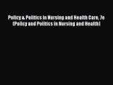 Read Policy & Politics in Nursing and Health Care 7e (Policy and Politics in Nursing and Health)