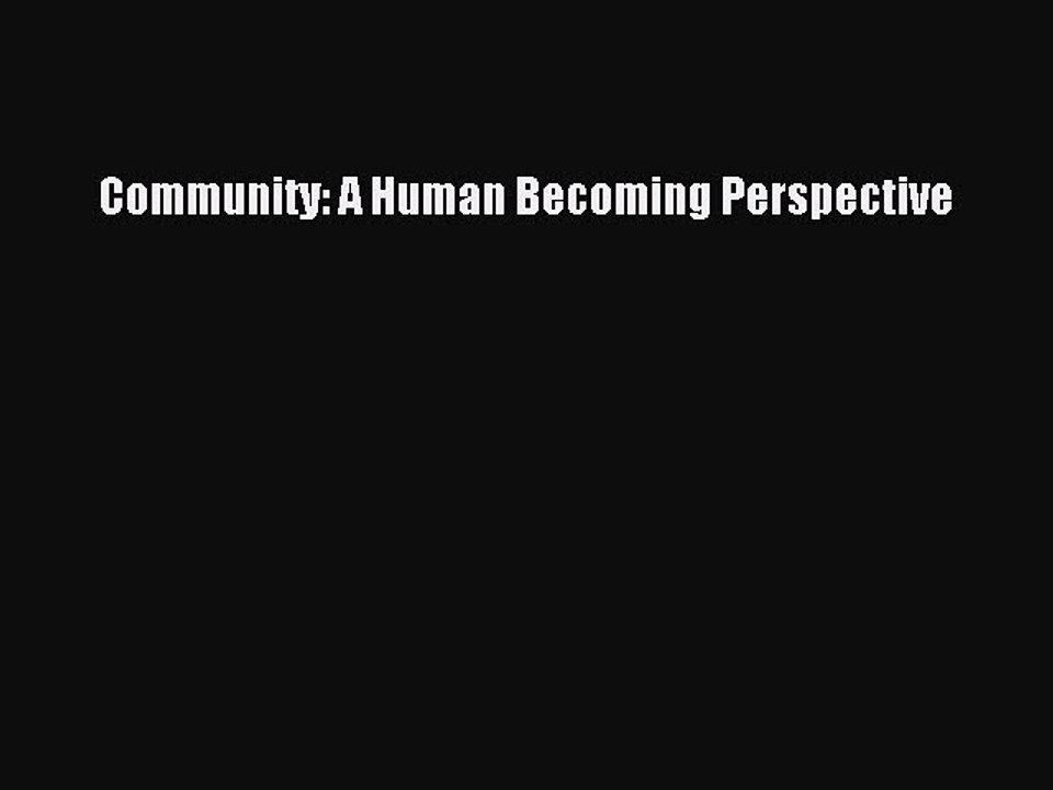 Read Community: A Human Becoming Perspective Ebook Free