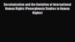 [Download PDF] Decolonization and the Evolution of International Human Rights (Pennsylvania