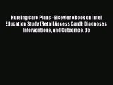 Download Nursing Care Plans - Elsevier eBook on Intel Education Study (Retail Access Card):