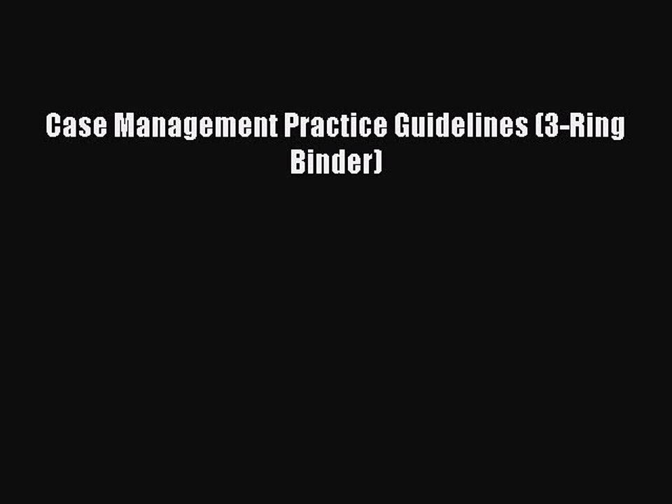 Read Case Management Practice Guidelines (3-Ring Binder) Ebook Free
