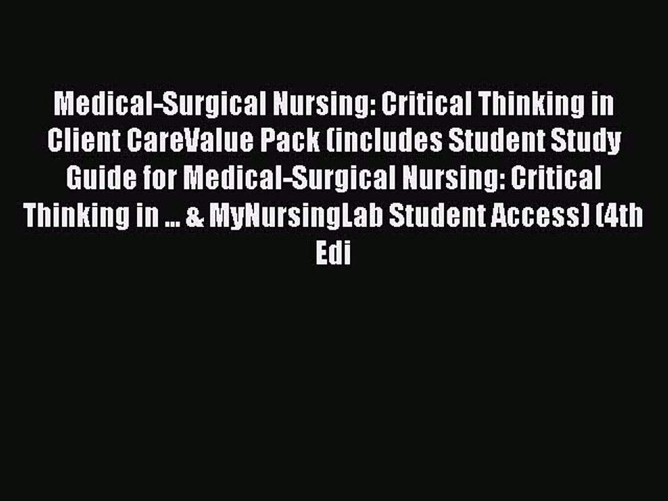 Read Medical-Surgical Nursing: Critical Thinking in Client CareValue Pack (includes Student