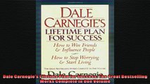 Free PDF Downlaod  Dale Carnegies Lifetime Plan for Success The Great Bestselling Works Complete In One  FREE BOOOK ONLINE