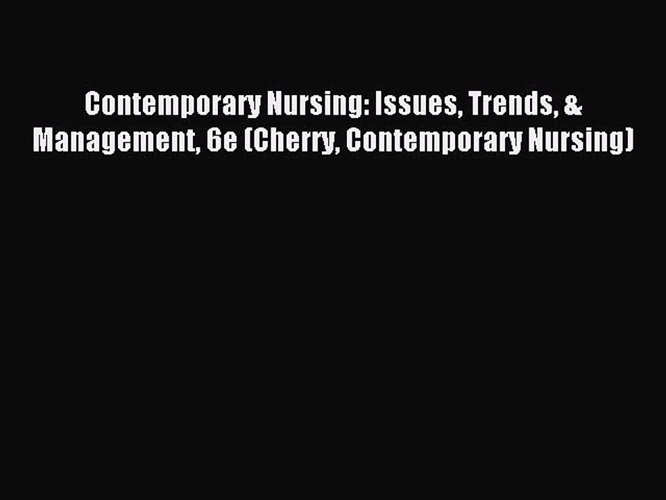 Read Contemporary Nursing: Issues Trends & Management 6e (Cherry Contemporary Nursing) Ebook