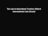 [Download PDF] The Law of Investment Treaties (Oxford International Law Library) Ebook Online