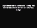 Download Kelly's Dimensions of Professional Nursing Tenth Edition (Dimensions of Professional