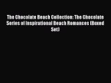 [PDF] The Chocolate Beach Collection: The Chocolate Series of Inspirational Beach Romances