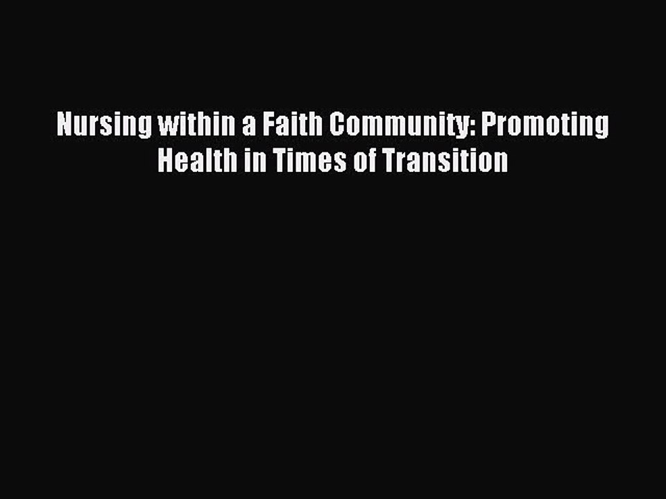 Read Nursing within a Faith Community: Promoting Health in Times of Transition Ebook Free