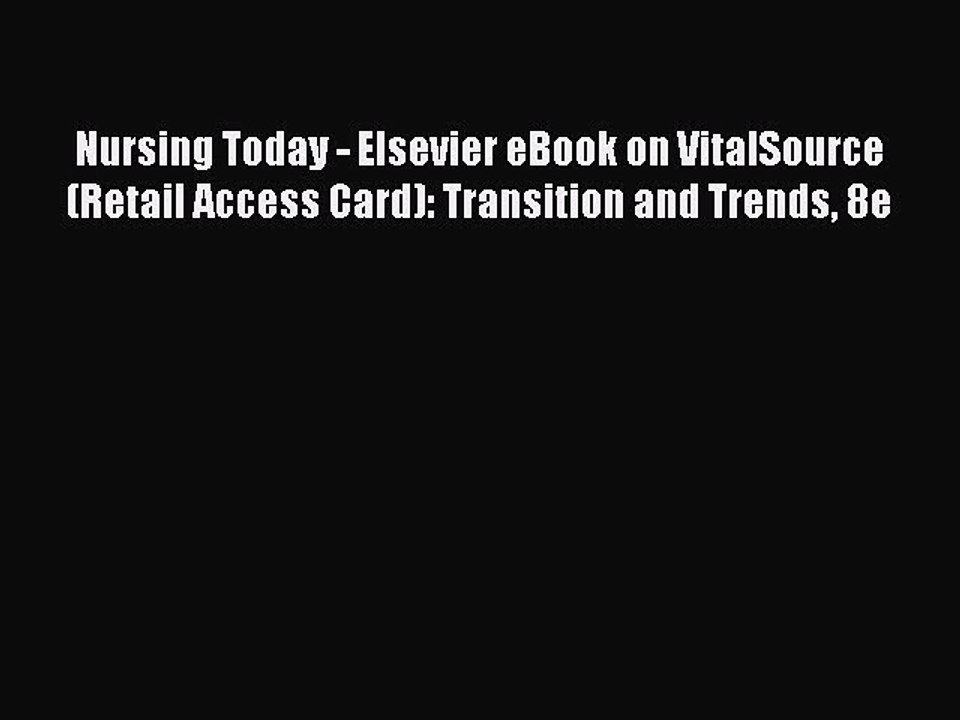 Read Nursing Today - Elsevier eBook on VitalSource (Retail Access Card): Transition and Trends