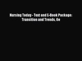 Download Nursing Today - Text and E-Book Package: Transition and Trends 6e PDF Free