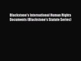 [Download PDF] Blackstone's International Human Rights Documents (Blackstone's Statute Series)