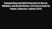 Read Safeguarding and Child Protection for Nurses Midwives and Health Visitors: A Practical