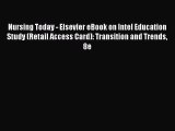 Read Nursing Today - Elsevier eBook on Intel Education Study (Retail Access Card): Transition