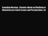 Read Canadian Nursing - Elsevier eBook on VitalSource (Retail Access Card): Issues and Perspectives