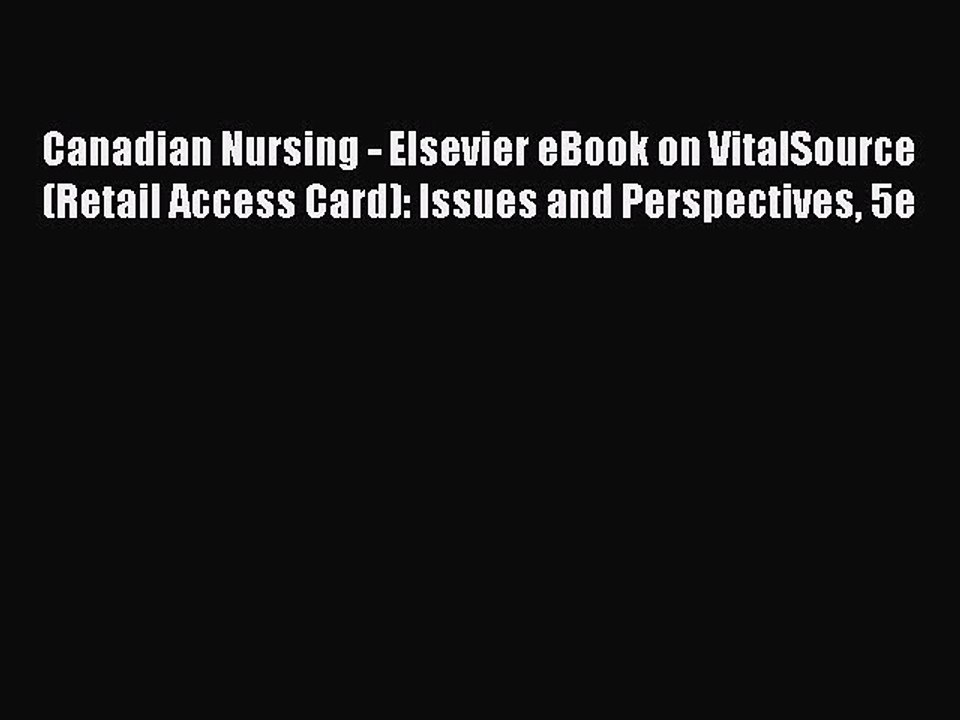 Read Canadian Nursing - Elsevier eBook on VitalSource (Retail Access Card): Issues and Perspectives