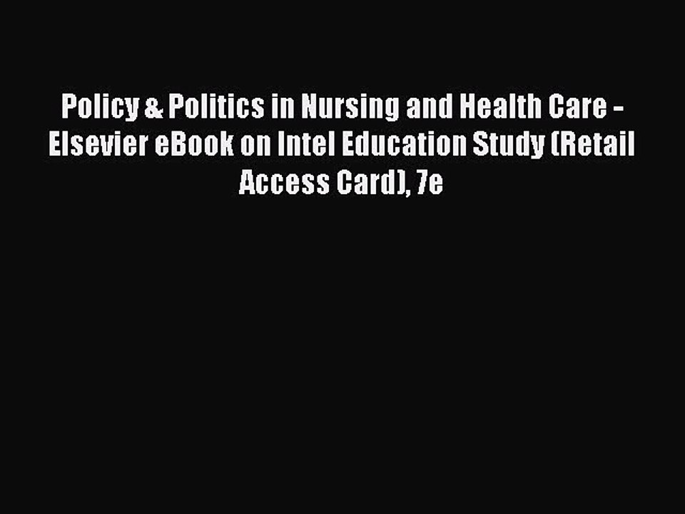 Read Policy & Politics in Nursing and Health Care - Elsevier eBook on Intel Education Study