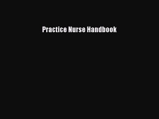 Read Practice Nurse Handbook Ebook Free