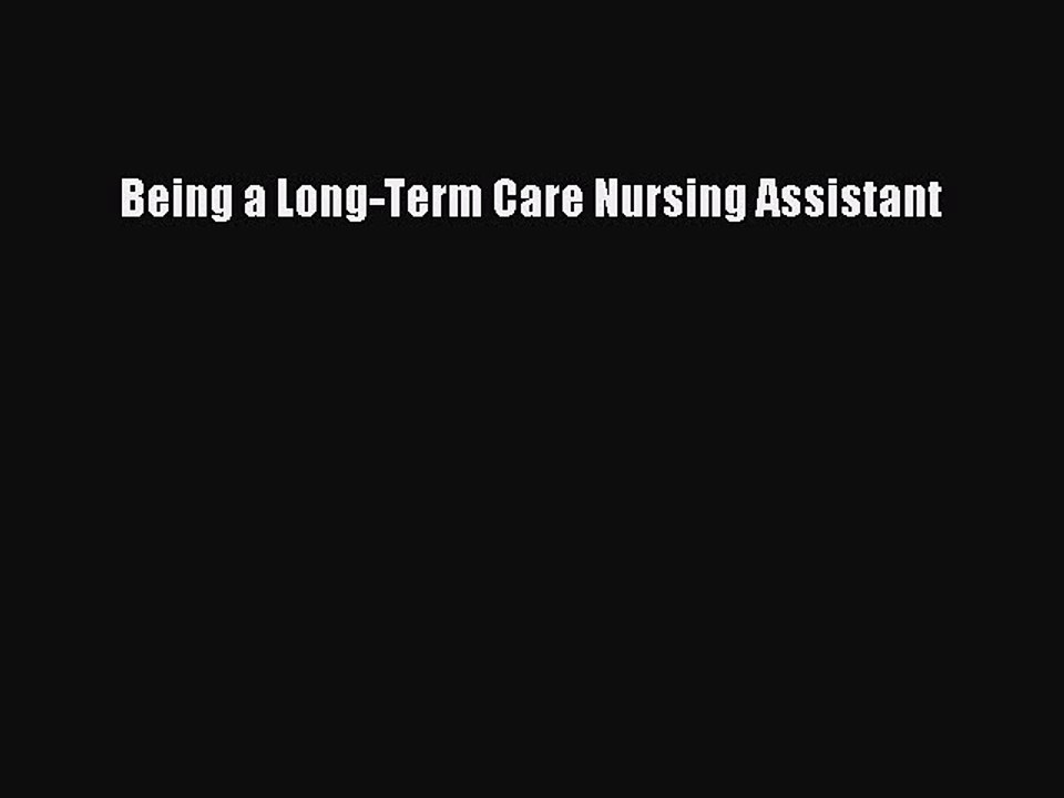 Read Being a Long-Term Care Nursing Assistant PDF Online