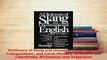 PDF  Dictionary of Slang and Unconventional English Colloquialisms and CatchPhrases Solecisms Read Full Ebook