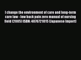 Read I change the environment of care and long-term care law - low back pain zero manual of