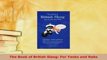 PDF  The Book of British Slang For Yanks and Rebs Download Online