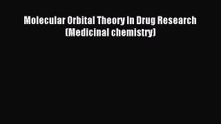 Download Molecular Orbital Theory In Drug Research (Medicinal chemistry) Ebook Free