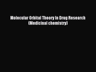 Download Molecular Orbital Theory In Drug Research (Medicinal chemistry) Ebook Free