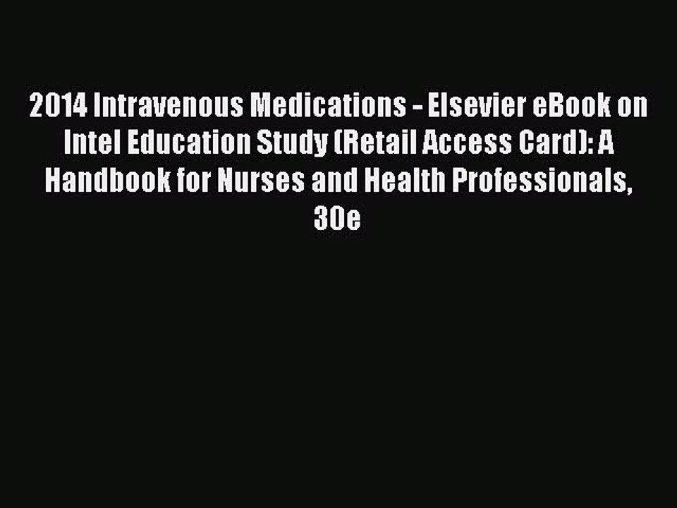 Read 2014 Intravenous Medications - Elsevier eBook on Intel Education Study (Retail Access