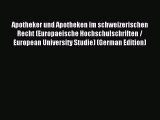 Read Apotheker und Apotheken im schweizerischen Recht (Europaeische Hochschulschriften / European