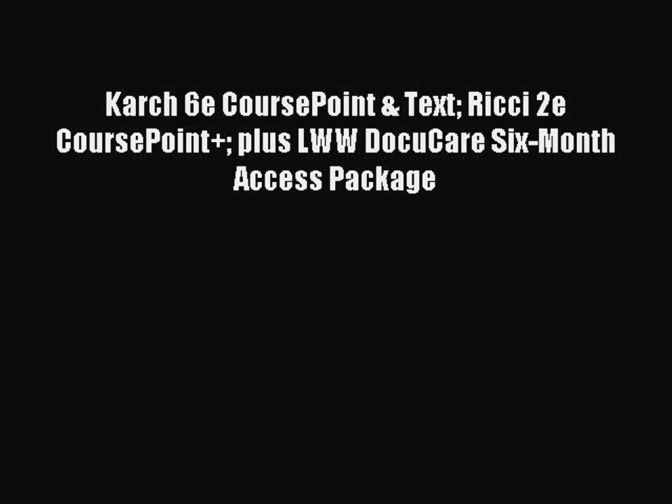 Read Karch 6e CoursePoint & Text Ricci 2e CoursePoint+ plus LWW DocuCare Six-Month Access Package