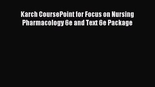 Read Karch CoursePoint for Focus on Nursing Pharmacology 6e and Text 6e Package PDF Free