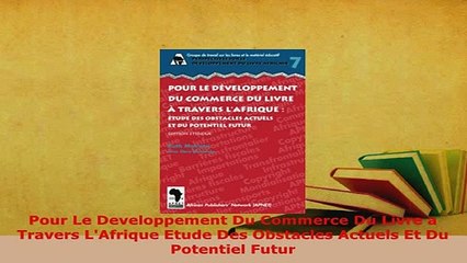 Download  Pour Le Developpement Du Commerce Du Livre a Travers LAfrique Etude Des Obstacles Actuels  EBook