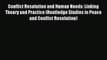 [Download PDF] Conflict Resolution and Human Needs: Linking Theory and Practice (Routledge