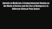 Read Opioids in Medicine: A Comprehensive Review on the Mode of Action and the Use of Analgesics