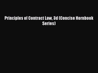 Download Video: [Download PDF] Principles of Contract Law 3d (Concise Hornbook Series) Read Online