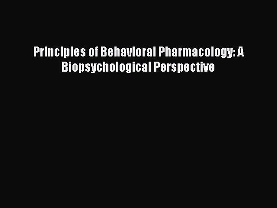 Download Principles of Behavioral Pharmacology: A Biopsychological Perspective PDF Free