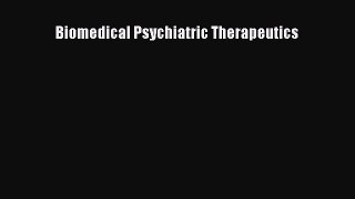 Read Biomedical Psychiatric Therapeutics Ebook Free