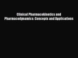 Read Clinical Pharmacokinetics and Pharmacodynamics: Concepts and Applications PDF Free