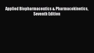 Download Applied Biopharmaceutics & Pharmacokinetics Seventh Edition PDF Online