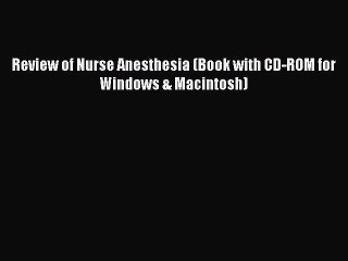 Read Review of Nurse Anesthesia (Book with CD-ROM for Windows & Macintosh) Ebook Free