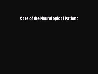 Download Care of the Neurological Patient PDF Free