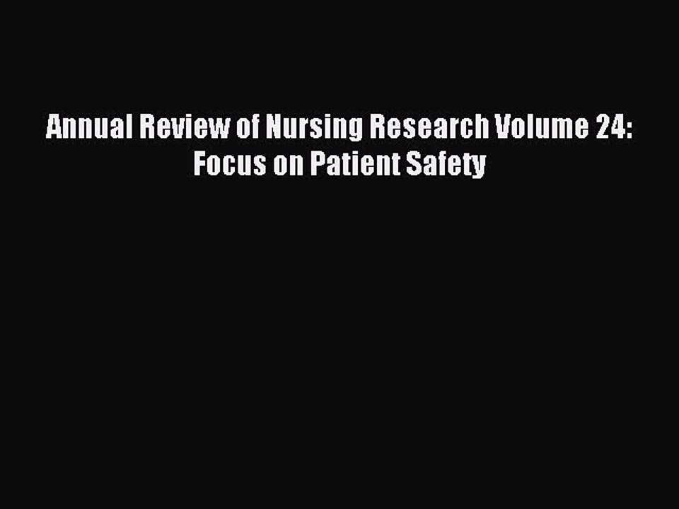 Read Annual Review of Nursing Research Volume 24: Focus on Patient Safety Ebook Free